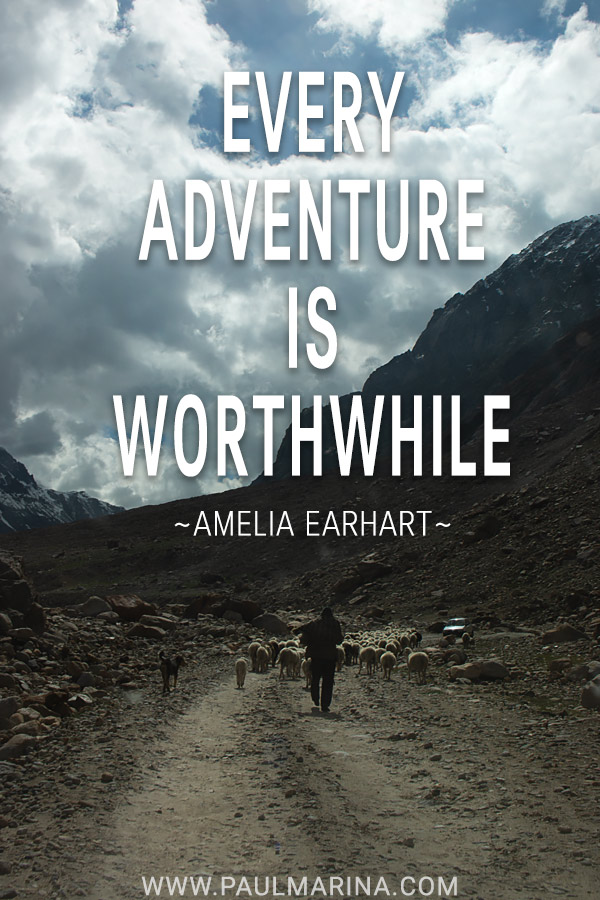 Every adventure is worthwhile.