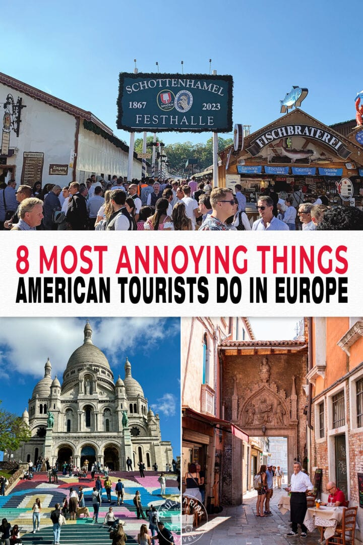 The 8 Most Annoying Things American Tourists Do In Europe